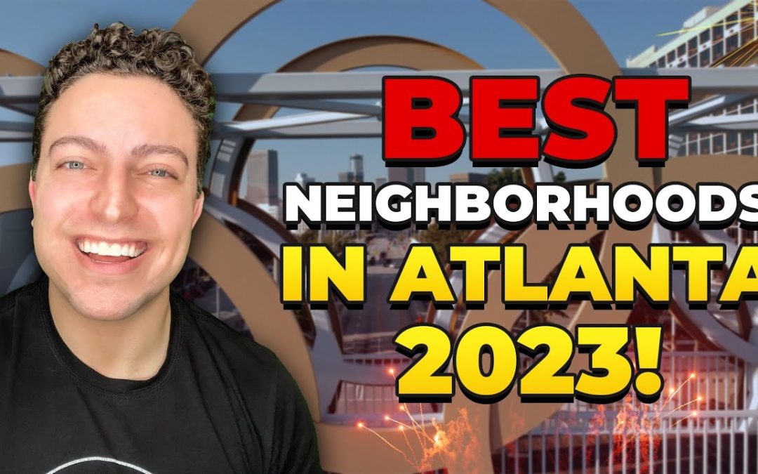 Best Neighborhoods in Atlanta: My Top 5 for 2023